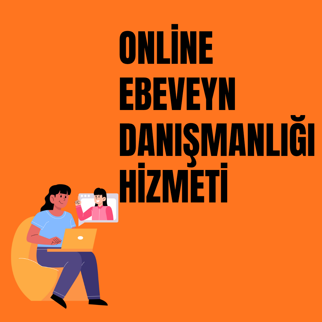 ONLİNE EBEVEYN DANIŞMANLIĞI 